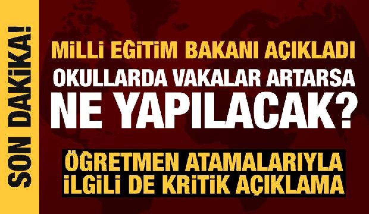 Vaka artışında okullar kapanacak mı? Bakan Özer’den son dakika açıklamalar