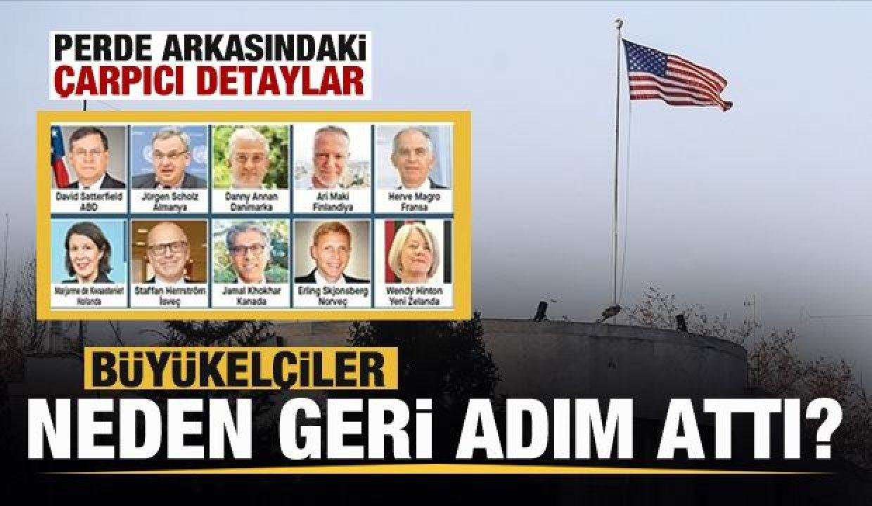 Büyükelçiler neden geri adım attı? Perde gerisindeki çarpıcı ayrıntılar