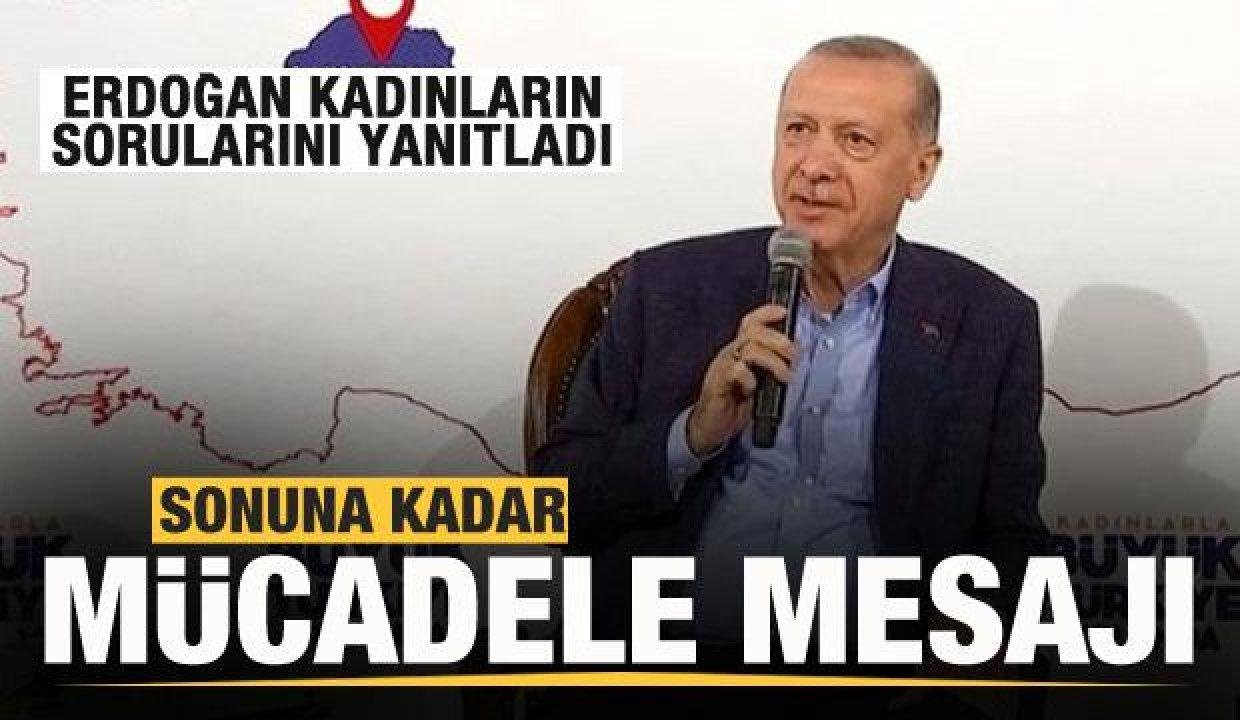 Lider Erdoğan’dan sonuna kadar uğraş iletisi