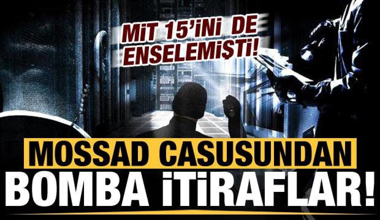 Son dakika: haberi: MİT’in yakaladığı “Mossad” casusundan bomba itiraflar!