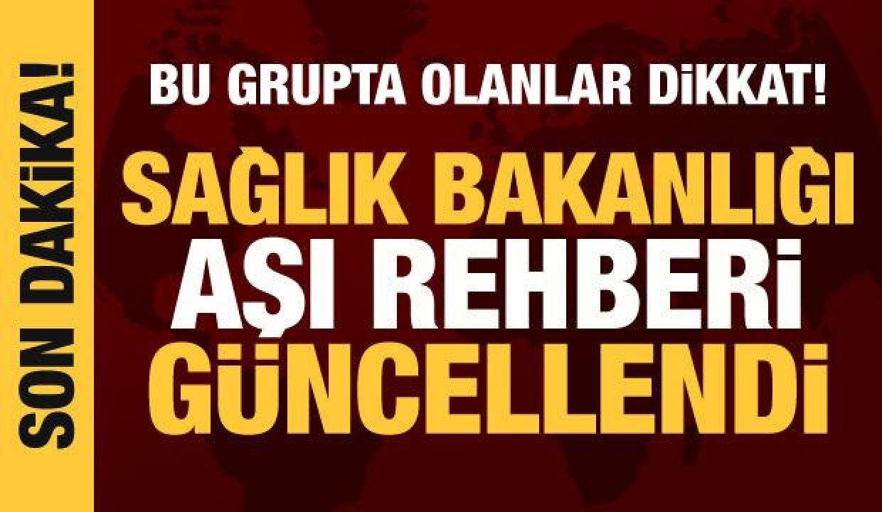 Son Dakika: Sıhhat Bakanlığı aşı uygulama rehberi güncellendi