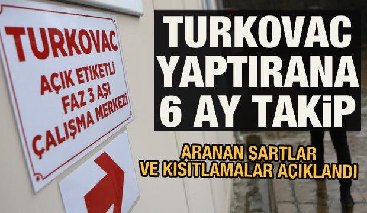 TURKOVAC aşısı yaptıranlara 6 ay takip!