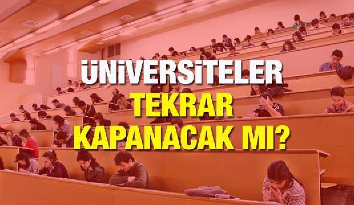 Üniversiteler kapanacak mı?  YÖK’ten yüz yüze eğitimde kritik karar! Derslerin yüzde 40’ı…
