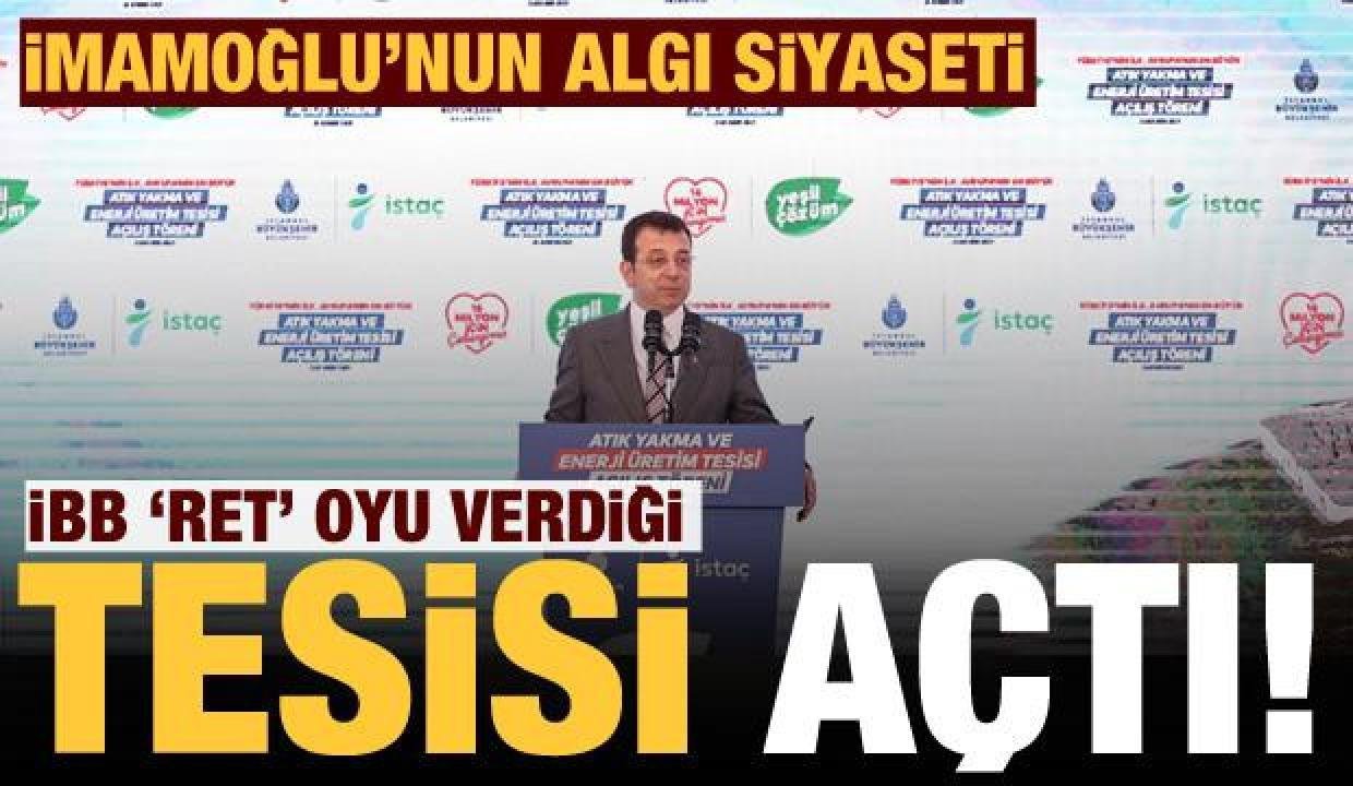 İBB ‘ret’ oyu verdiği tesisin açılışını yaptı!