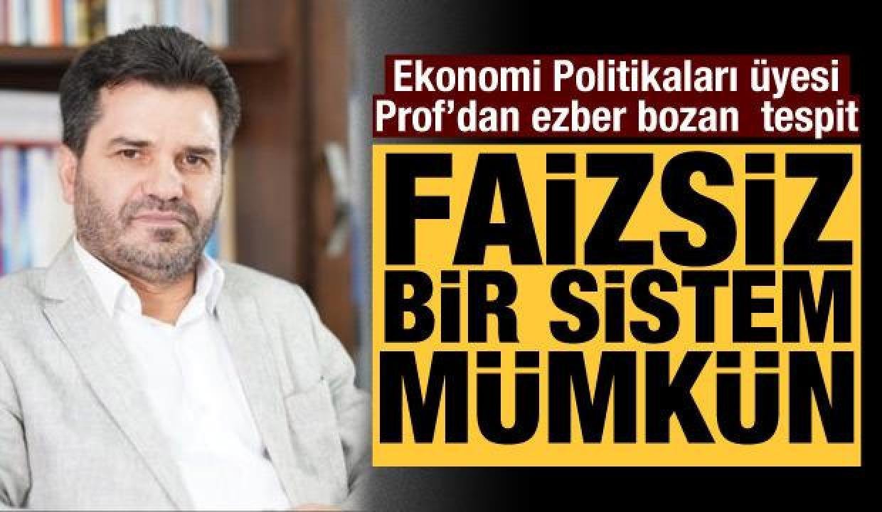 İslam İktisat Uzmanı Prof. Dr. Servet Bayındır: Faizsiz bir sistem mümkün