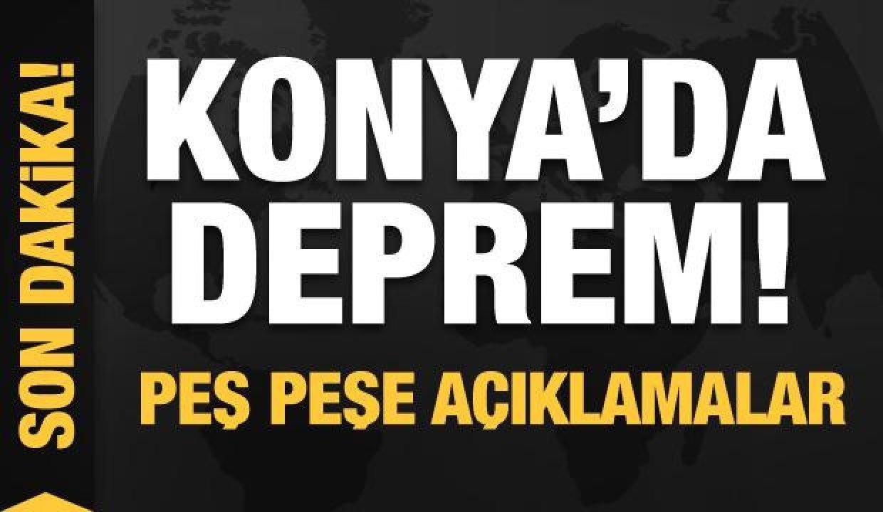 Konya’da deprem! Etraf vilayetlerden de hissedildi! Peş peşe açıklamalar