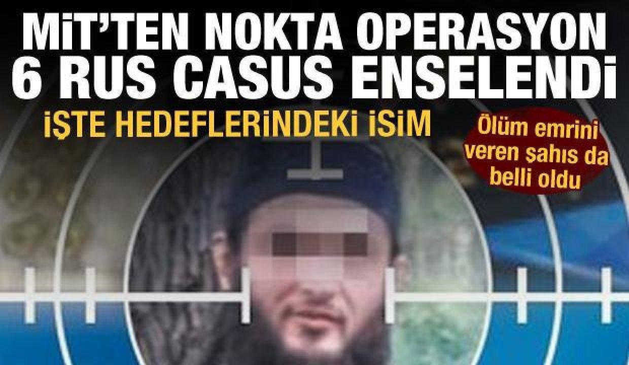 MİT’ten nokta operasyon: 6 Rus casus yakalandı, işte buyruğu veren ve amaçtaki isim