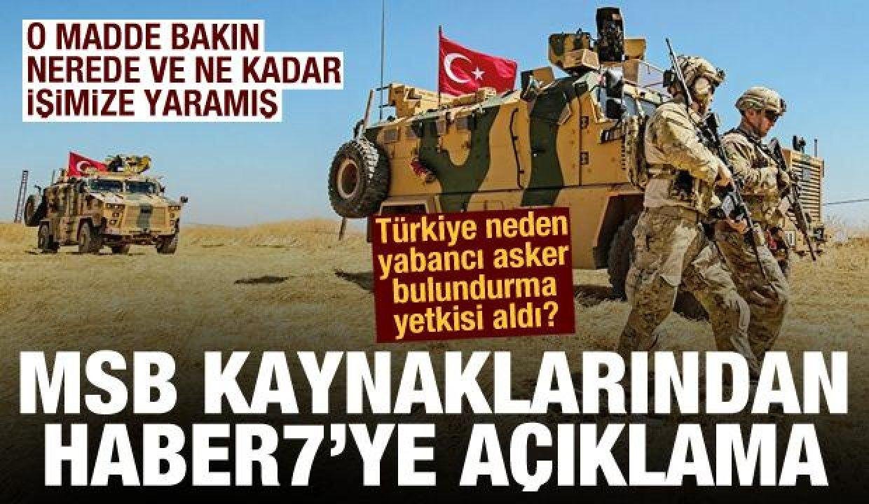 MSB kaynaklarından tezkere açıklaması! Yabancı asker bulundurma yetkisi neden verildi?