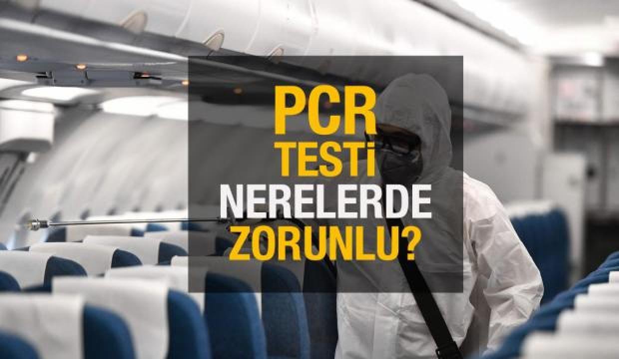 PCR testi nerelerde mecburî? Otobüs, uçak, okul, işyeri, sinema, tiyatro, konser PCR testi mecburiliği
