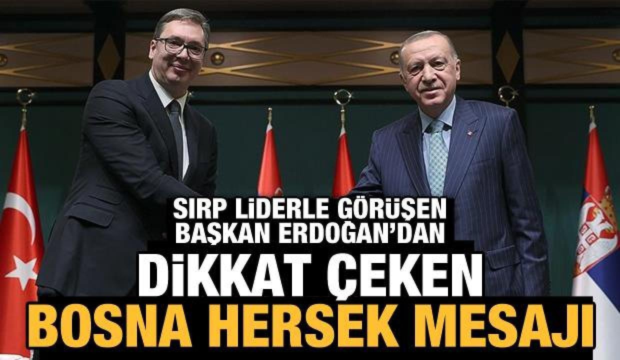 Son Dakika: Cumhurbaşkanı Erdoğan’dan dikkat çeken Bosna Hersek bildirisi