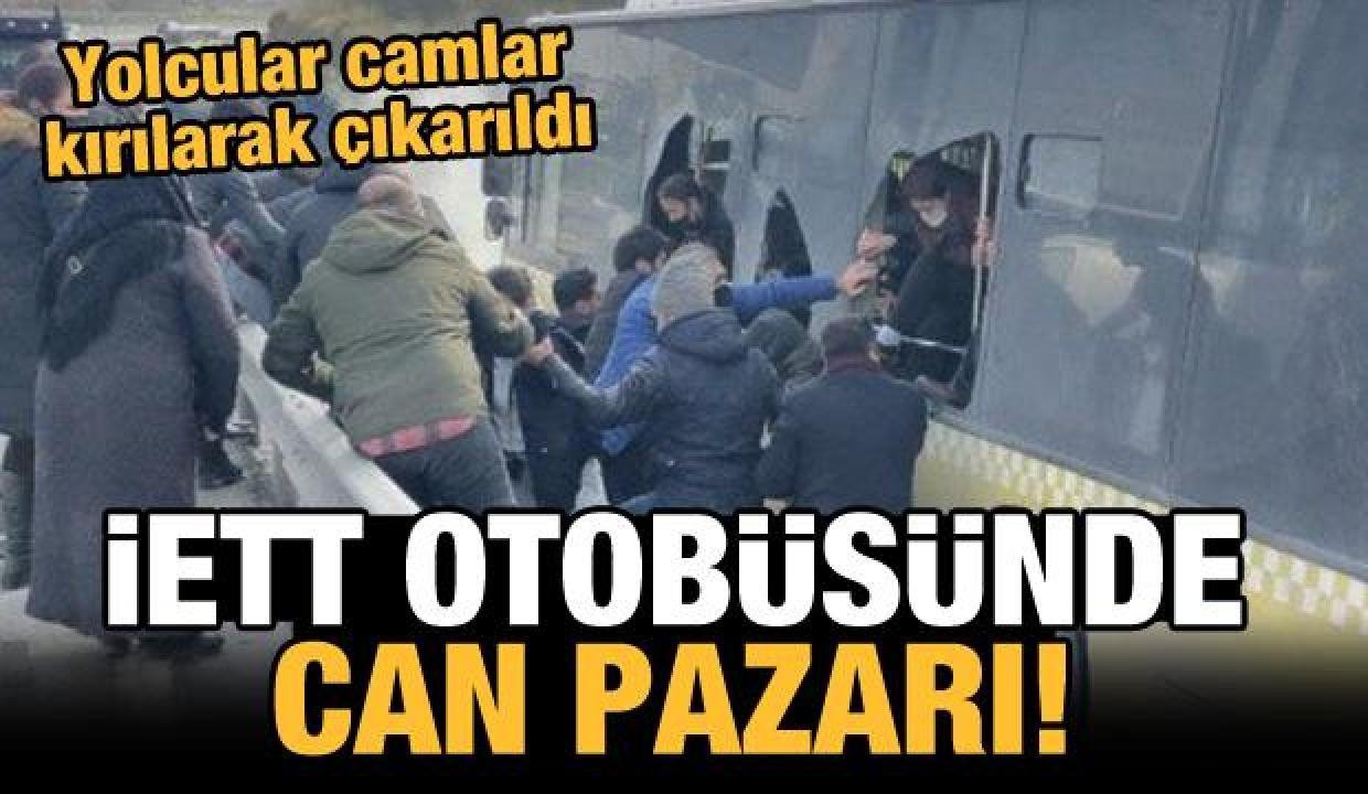 Son Dakika: İETT otobüsünde can pazarı: Yolcular camlar kırılarak çıkarıldı!