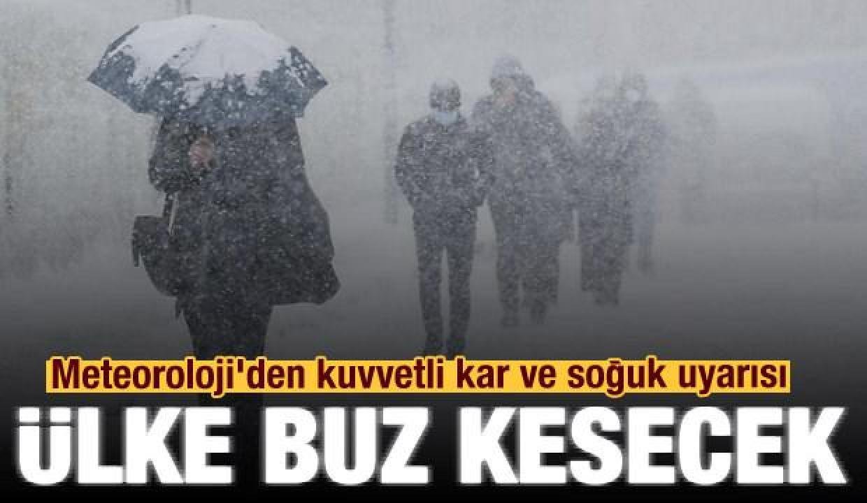 Türkiye buz kesecek: Meteoroloji’den son dakika kuvvetli kar uyarısı