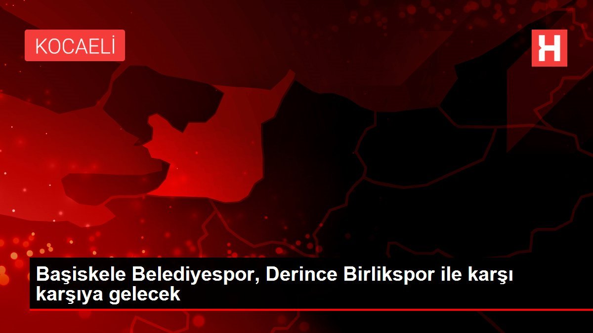 Başiskele Belediyespor, Derince Birlikspor ile karşı karşıya gelecek