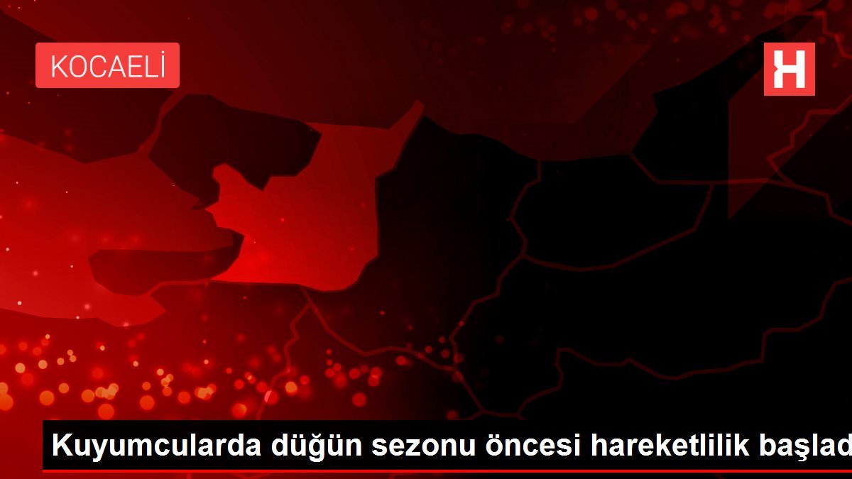 Kuyumcularda düğün sezonu öncesi hareketlilik başladı