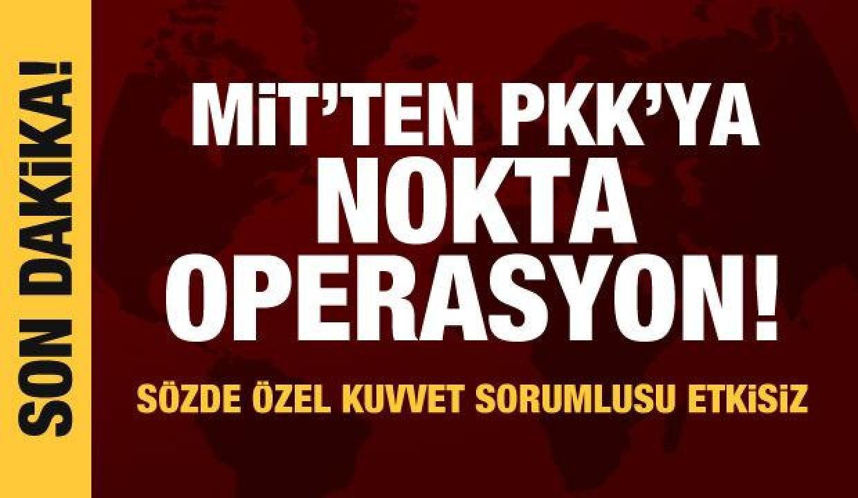 MİT’ten nokta operasyon: PKK’nın kelamda özel kuvvet sorumlusu etkisiz hale getirildi