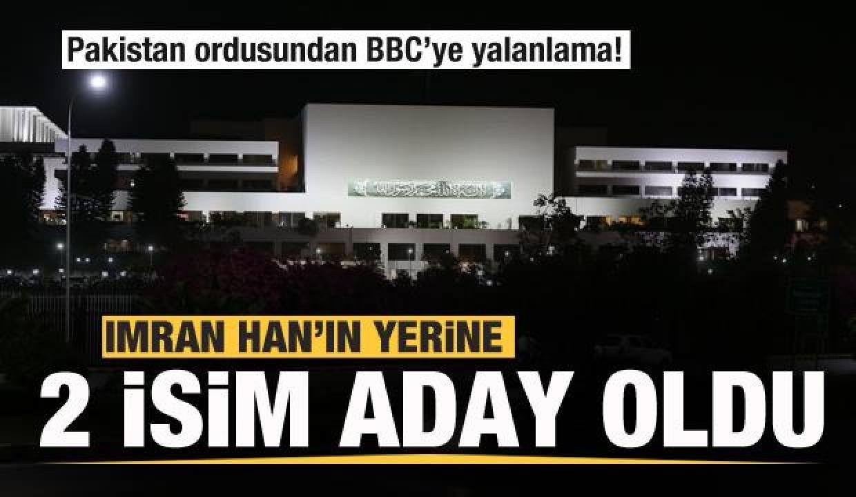 Pakistan’dan son dakika! Imran Han’ın yerine 2 aday! Ordudan BBC’ye yalanlama