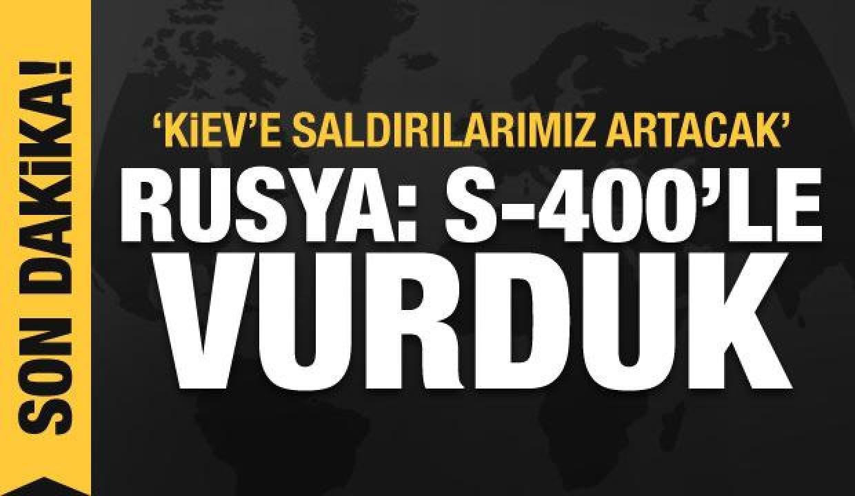 Rusya’nın Ukrayna işgali 51. gününde: Kiev’e saldırılarımız artacak, S-400’le vurduk