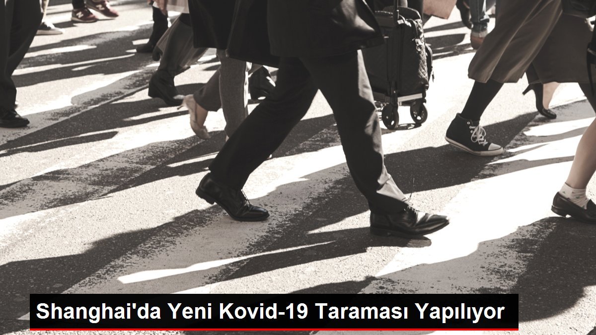 Shanghai’da Yeni Kovid-19 Taraması Yapılıyor