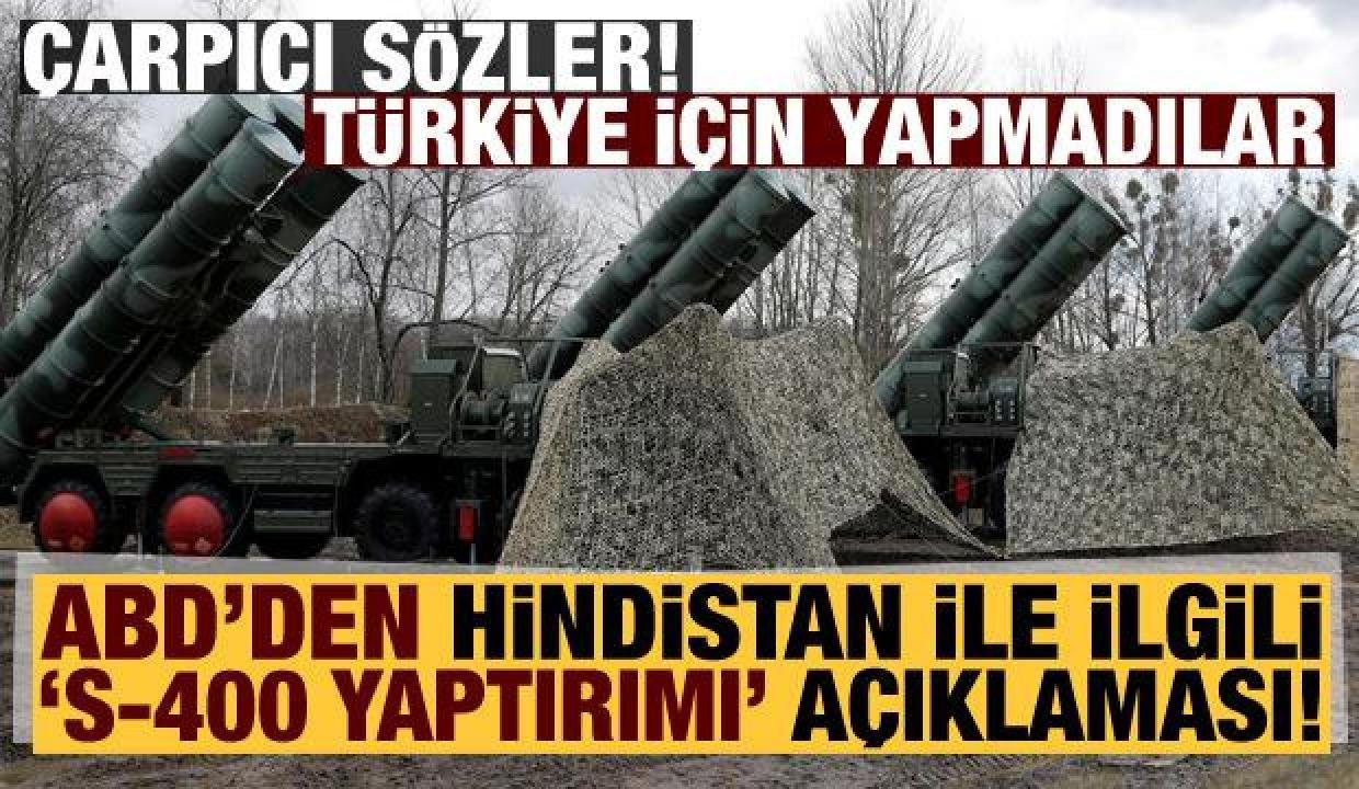 Son dakika: ABD’den Hindistan ile ilgili ‘S-400’ yaptırımı açıklaması!