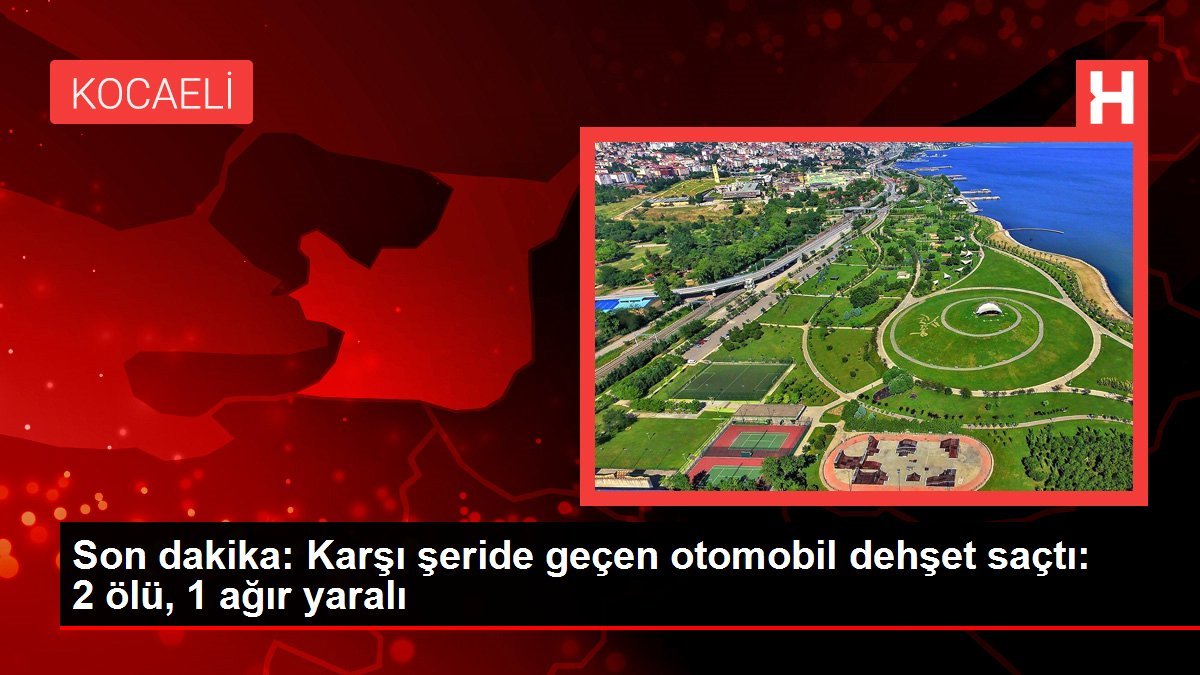 Son dakika: Karşı şeride geçen otomobil dehşet saçtı: 2 ölü, 1 ağır yaralı