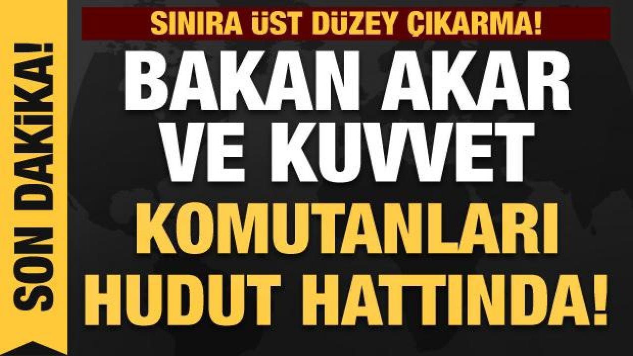 Milli Savunma Bakanlığı’ndan Kuvvet komutanlarıyla sınır hattına çıkarma!