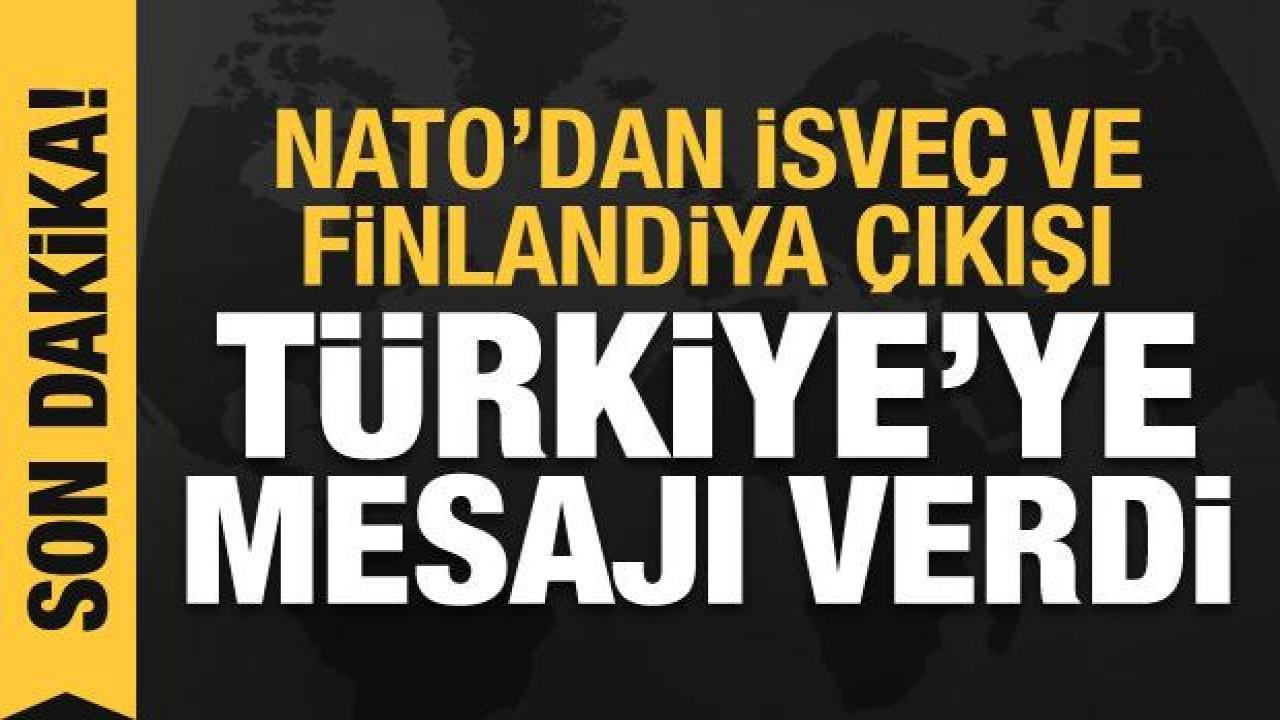NATO’dan İsveç ve Finlandiya açıklaması: Türkiye ile diyalog halindeyiz