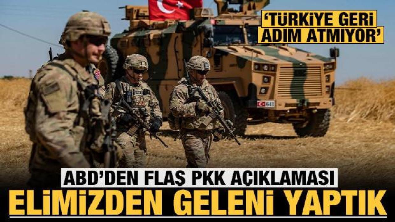 ABD PKK’yı kurtarma peşinde: Elimizden geleni yaptık