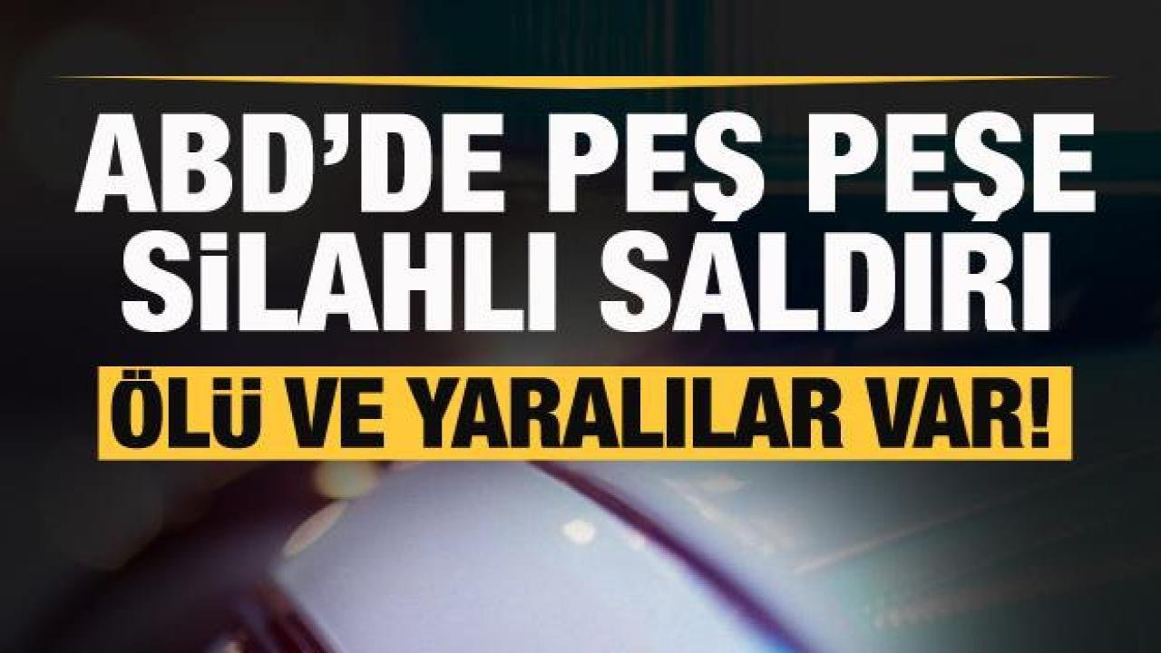 ABD’de bir silahlı saldırı daha! Ölü ve yaralılar var