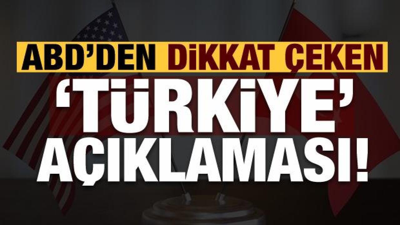 ABD’den Türkiye açıklaması: Sorunun çözüleceğini düşünüyoruz