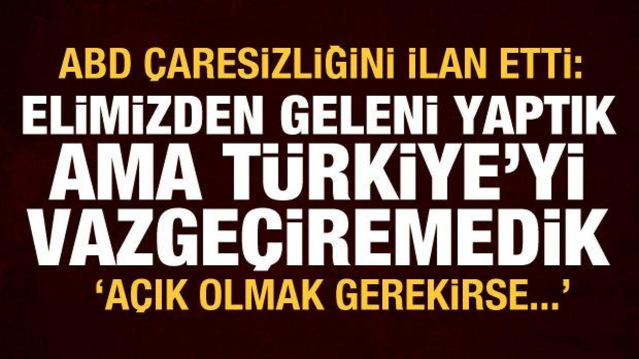 ABD’li diplomat: Elimizden geleni yaptık ama Türkiye geri adım atmayacak