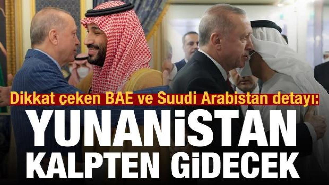Dikkat çeken BAE ve Suudi Arabistan detayı: Yunanistan kalpten gidecek