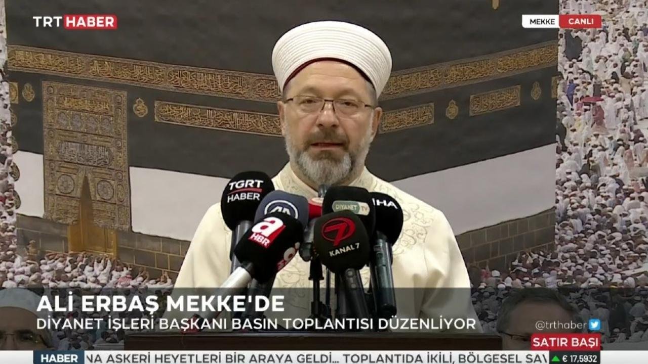 Diyanet İşleri Başkanı Ali Erbaş: 37 bin 770 vatandaşımız hac ibadetini gerçekleştiriyor