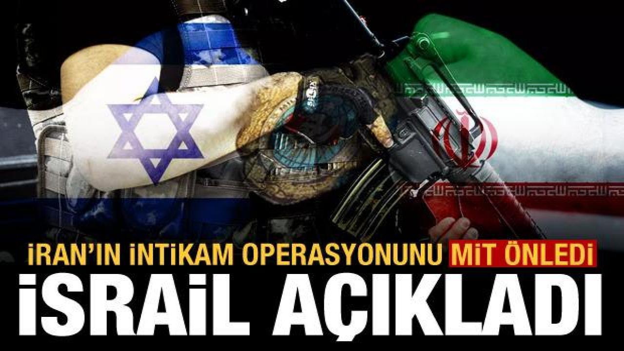 MİT, İran’ın İstanbul’da İsraillilere yönelik intikam operasyonunu önledi