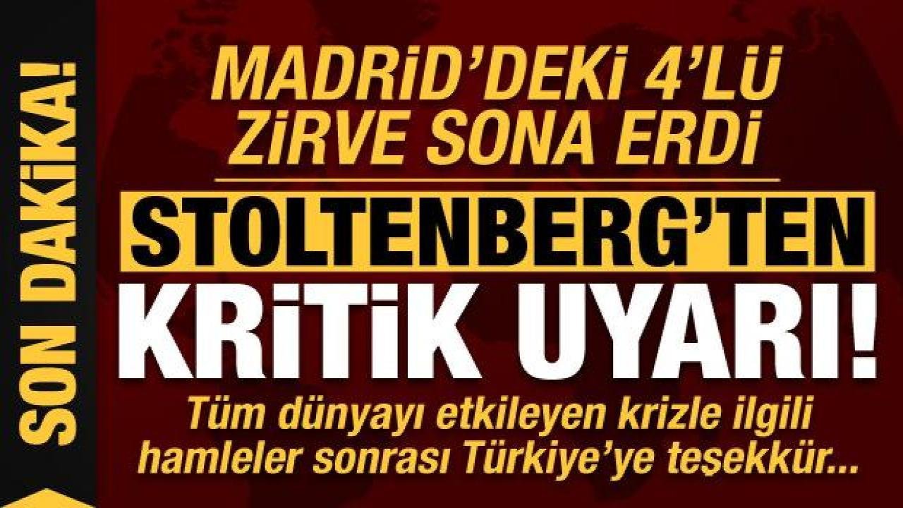 NATO öncesi 4’lü zirve sona erdi! Stoltenberg’den kritik uyarı ve Türkiye’ye teşekkür!