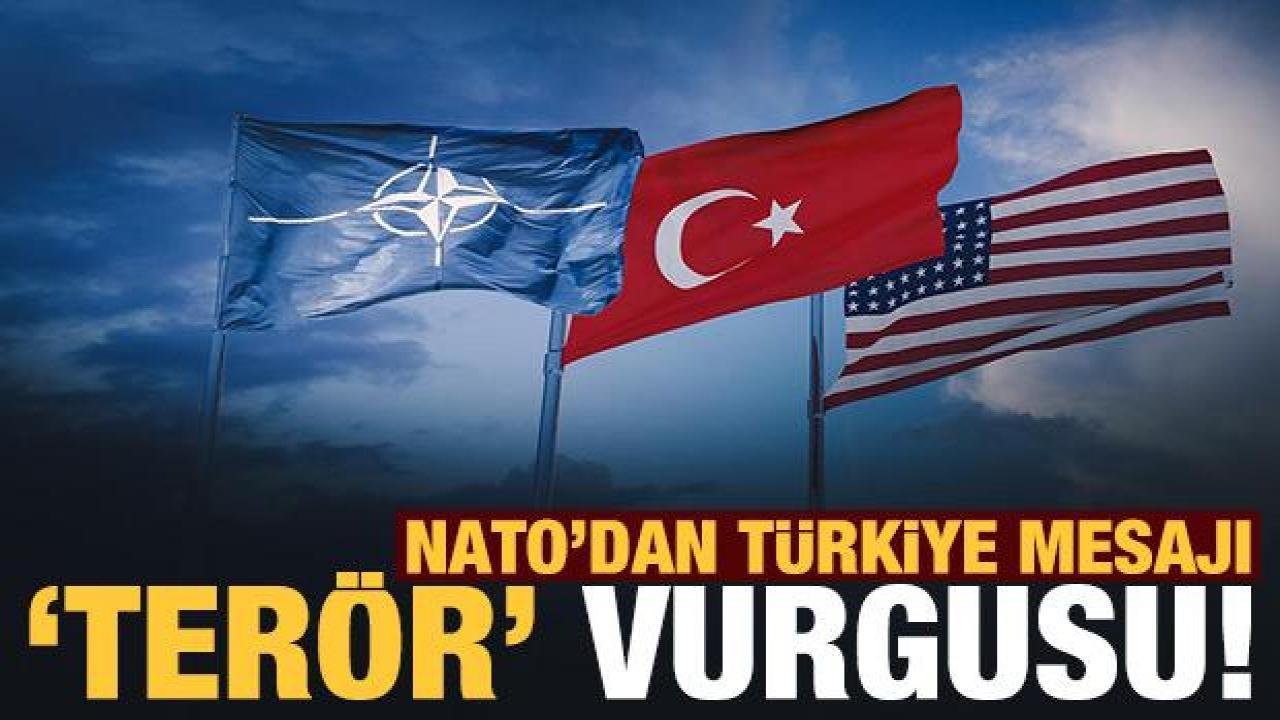 NATO’dan Türkiye açıklaması: Terör vurgusu!