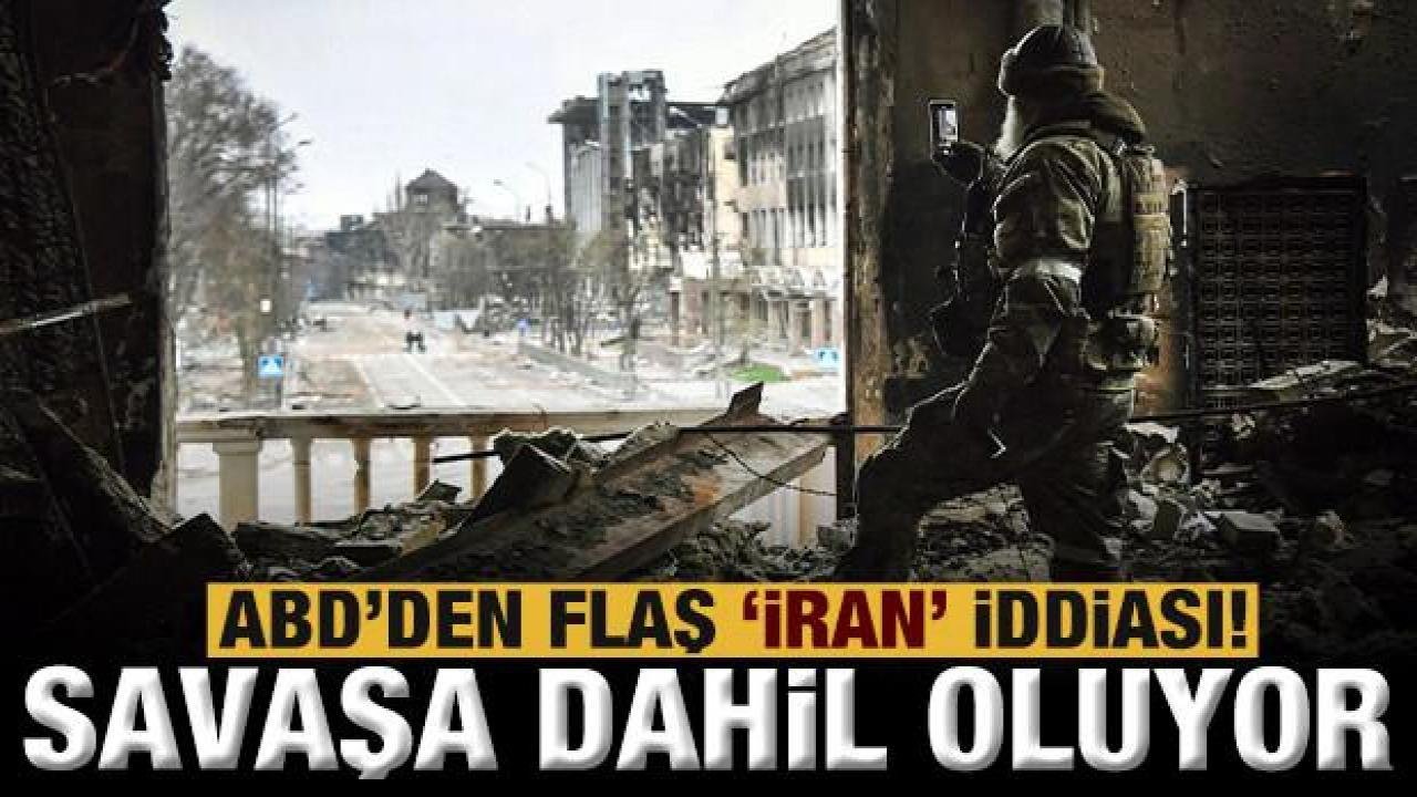 ABD’den flaş iddia: İran, Rusya-Ukrayna savaşına dahil oluyor!