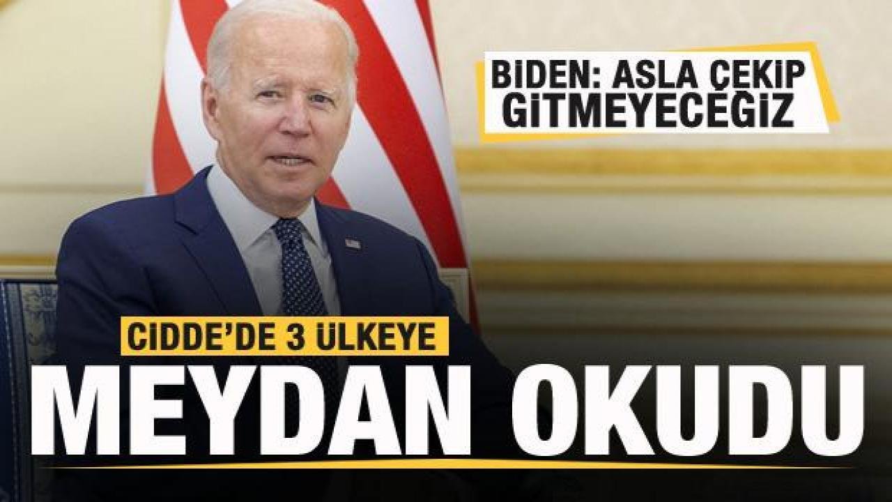 Biden Cidde’de 3 ülkeye meydan okudu: Asla çekip gitmeyeceğiz