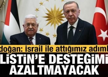 Cumhurbaşkanı Erdoğan: Filistin’e desteğimiz azalmayacak