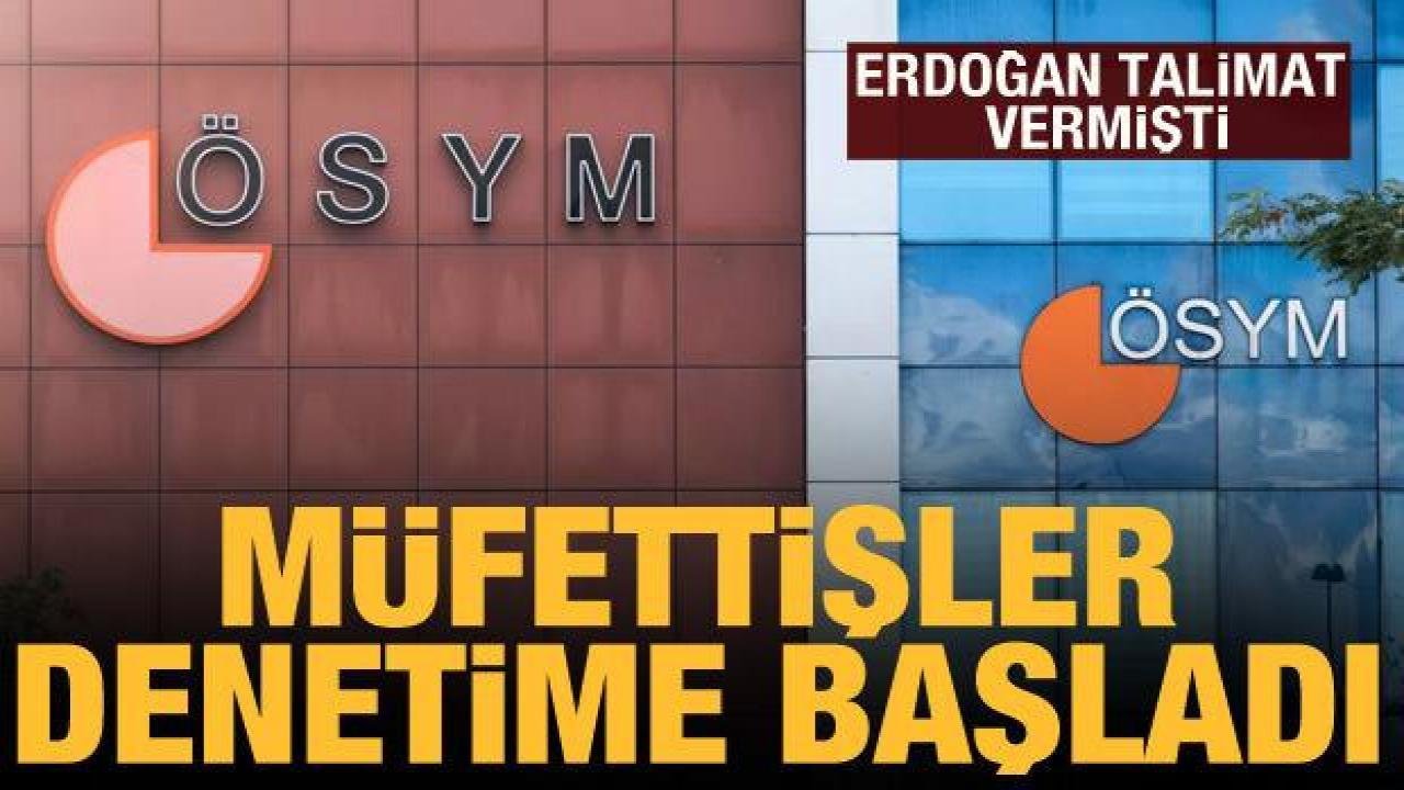 Devlet Denetleme Kurumu müfettişleri ÖSYM’de denetime başladı