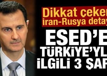 Esed’e Türkiye’yle ilgili 3 şart