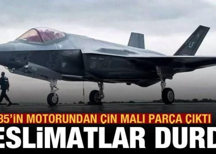 F-35’lerin motorundan Çin malı parça çıktı