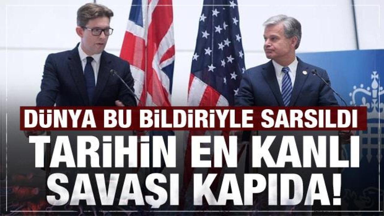 FBI ve MI5’tan dünyayı sarsacak ortak bildiri: Tarihin en kanlı savaşı olacak