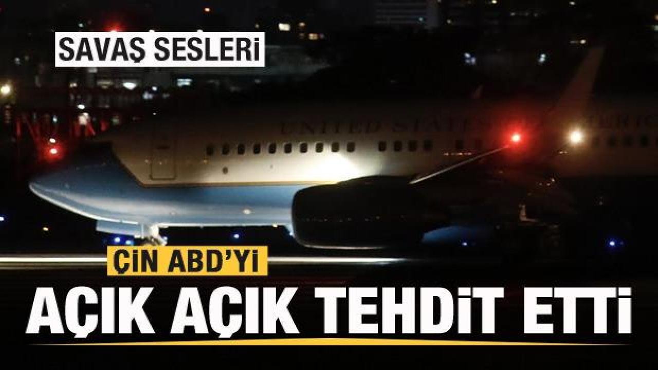 Pelosi gerilimi! Çin’den ABD’ye tehdit!
