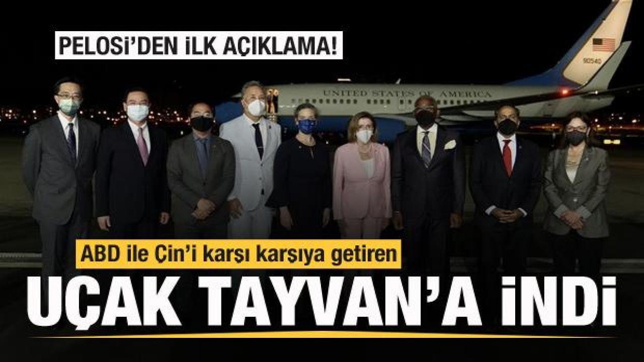 Pelosi’nin uçağı Tayvan’a indi! ABD ile Çin arasında gerilim