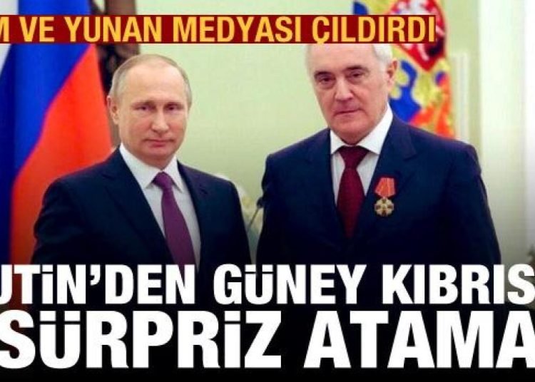 Rusya’dan Güney Kıbrıs’a sürpriz atama: Rum ve Yunan medyası çıldırdı