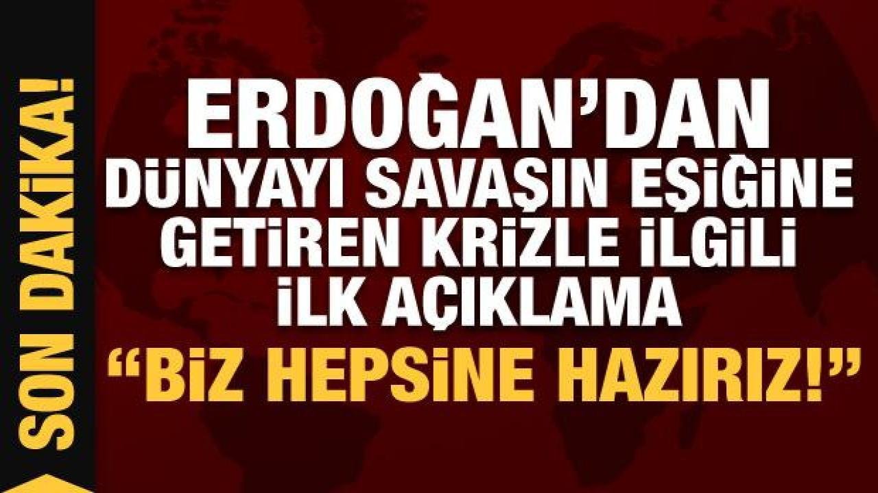 Son Dakika… Başkan Erdoğan’dan kritik Tayvan mesajı: Biz hepsine hazırız!