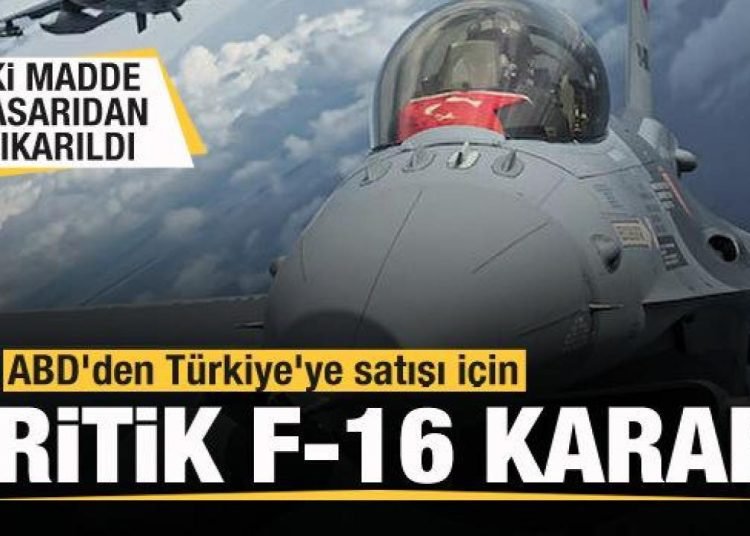 ABD’den Türkiye için F-16 kararı! İki şart kaldırıldı!