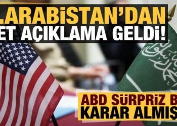 ABD’nin süpriz kararı sonrası Suudi Arabistan’dan jet açıklama!