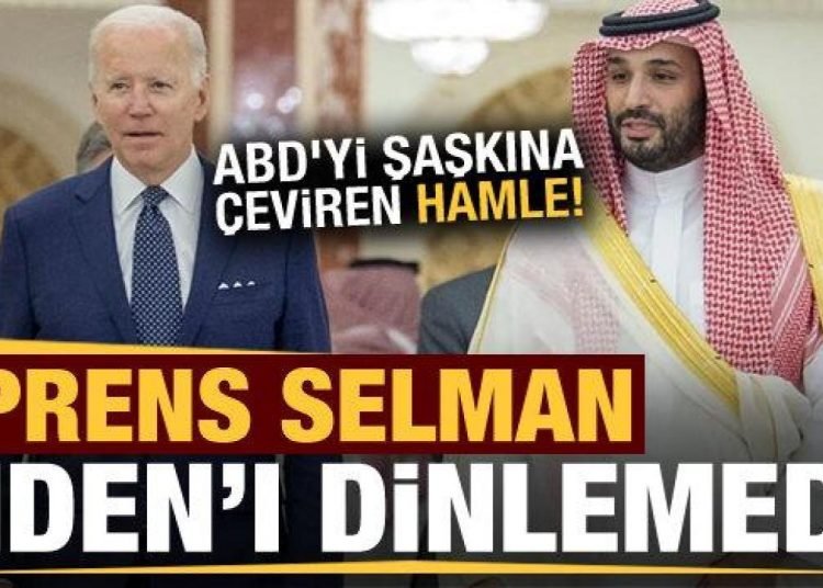 ABD’yi şaşkına çeviren hamle: Prens Selman, Biden’ı dinlemedi!