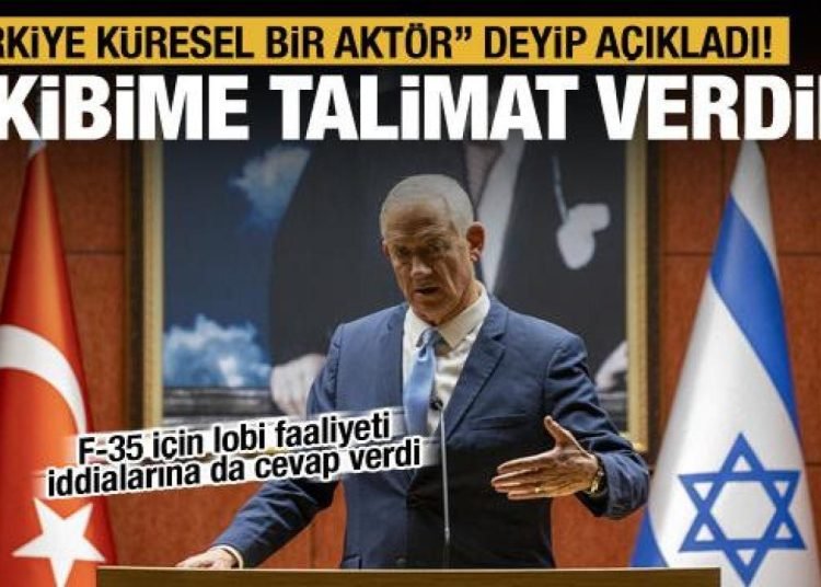 İsrail Savunma Bakanı Gantz’dan Türkiye açıklaması: Ekibime talimat verdim